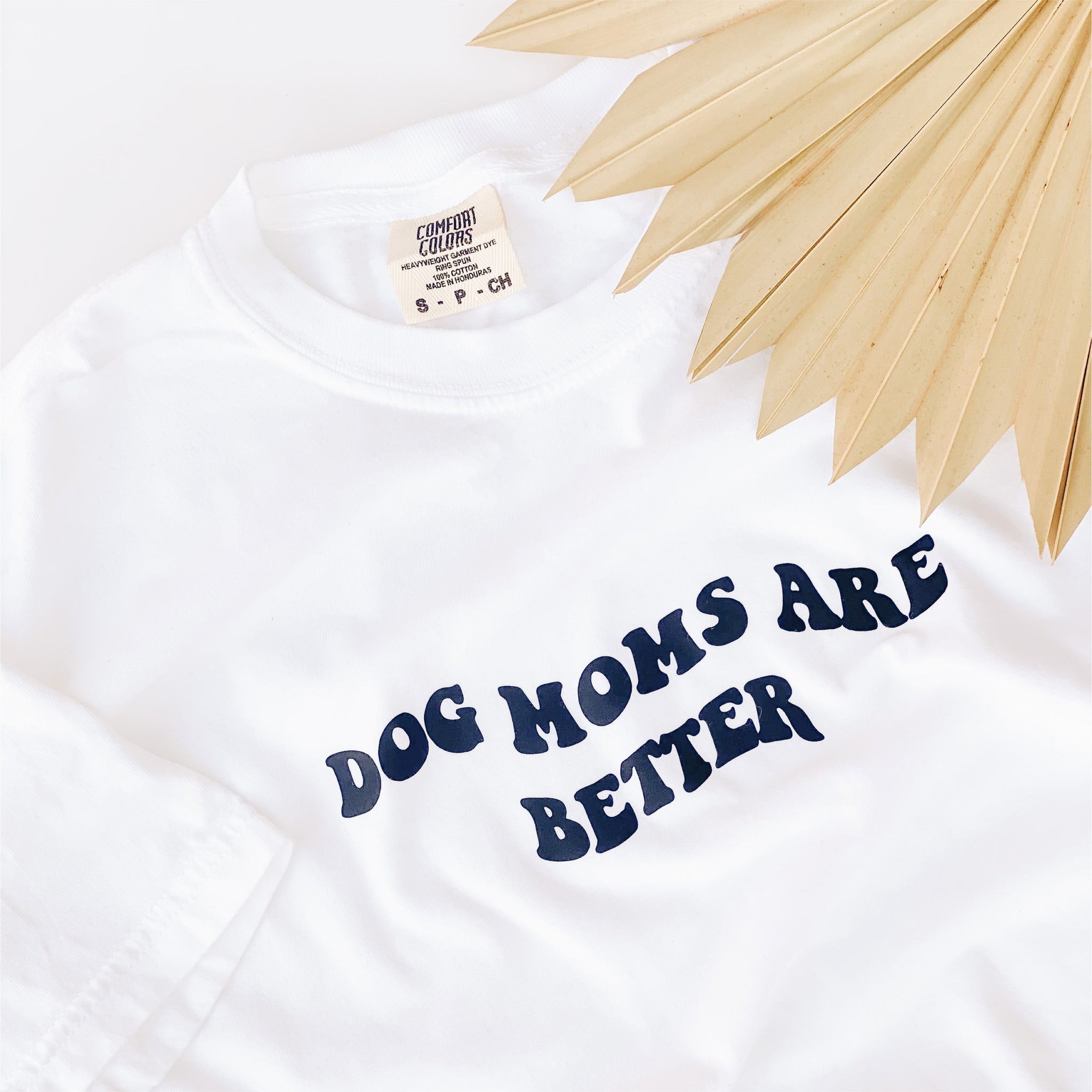 “dog moms are better” tee